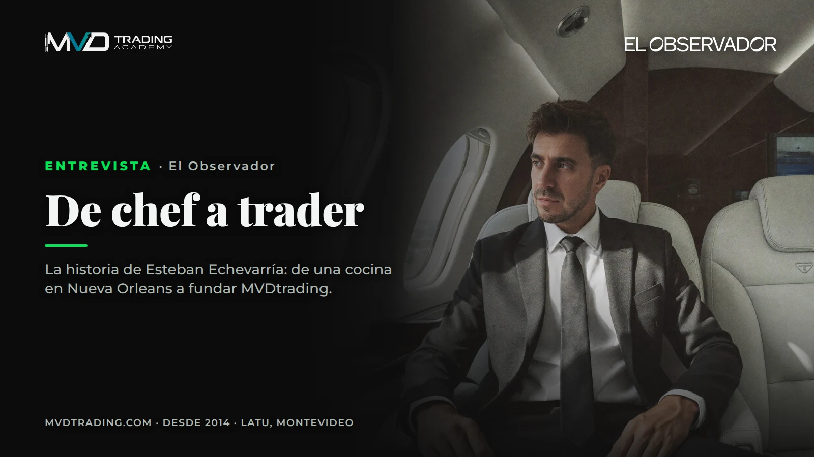 Esteban Echevarría, fundador de MVDtrading Academy — entrevista en El Observador