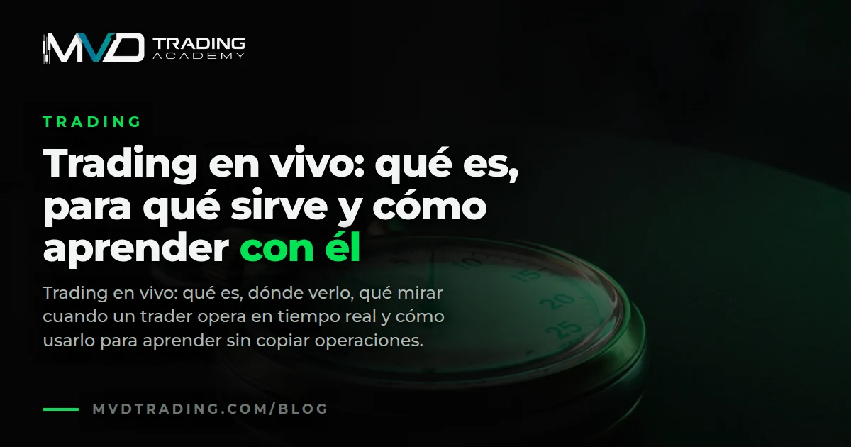 Trading en vivo: qué es, para qué sirve y cómo aprender con él